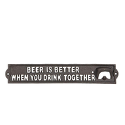 Bierflaschenffner BEER IS BETTER WHEN YOU DRINK...
